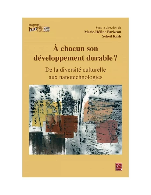 À chacun son développement durable ?  De la diversité culturelle aux nanotechnologies - Marie-Hélène Parizeau, Soheil Kash - PUL Diffusion