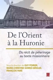 De l'Orient à la Huronie