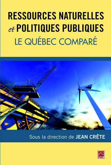 Ressources naturelles et politiques publiques - Jean Crête - Presses de l'Université Laval