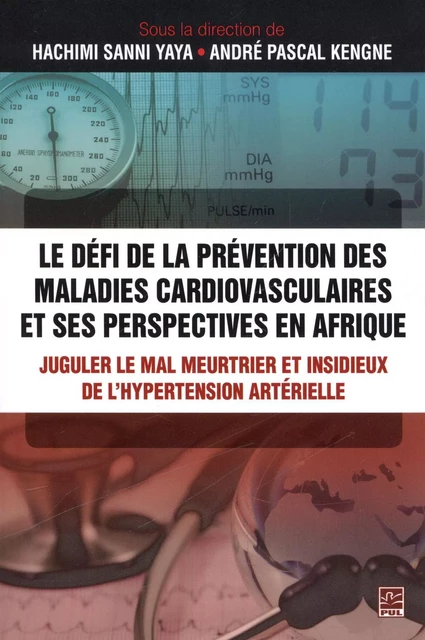 Le défi de la prévention des maladies cardiovasculaires - André Pascal Kengne, Hachimi Sanni Yaya - Presses de l'Université Laval