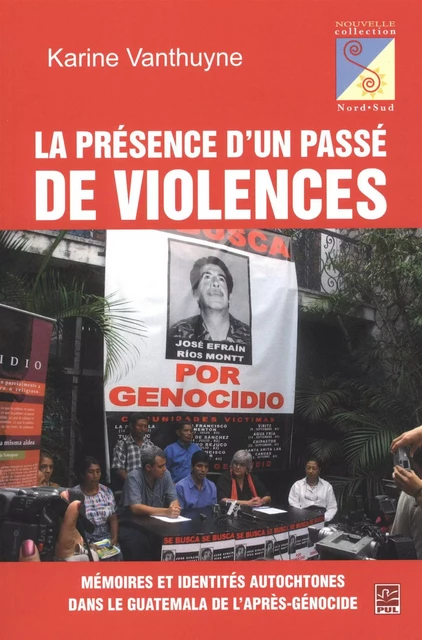 La présence d'un passé de violences - Karine Vanthuyne - Presses de l'Université Laval