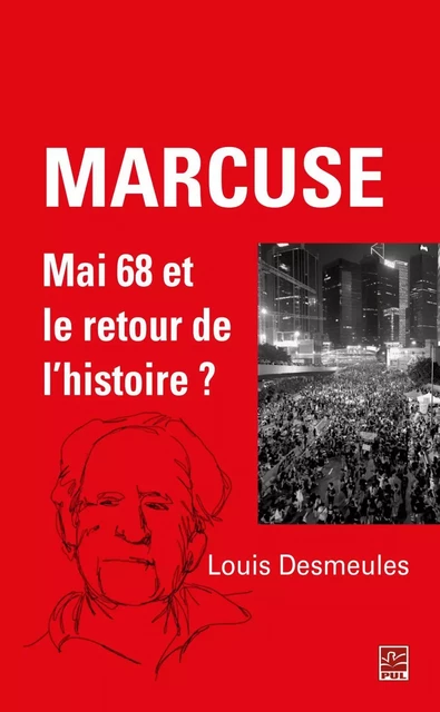 Marcuse : Mai 68 et le retour de l'histoire ? - Louis Desmeules - PUL Diffusion