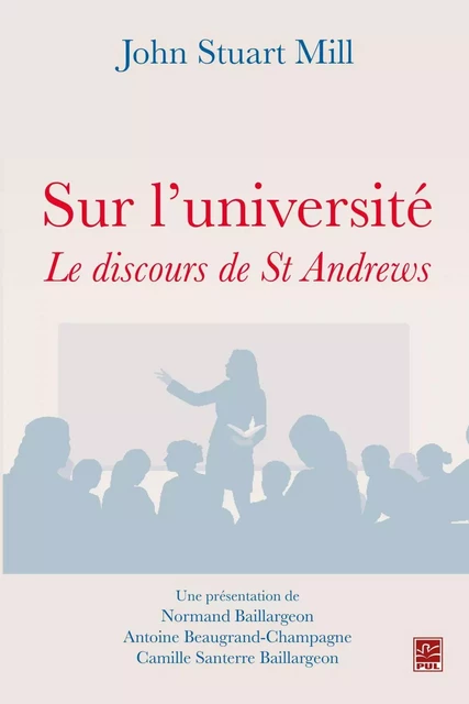 Sur l'université : Le discours de St Andrews - John Stuart Mill - PUL Diffusion