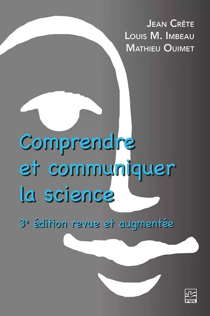 Comprendre et communiquer la science. 3e édition - Louis Imbeau - Presses de l'Université Laval