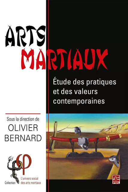 Arts martiaux. Étude des pratiques et des valeurs contemporaines - Olivier Bernard - Presses de l'Université Laval