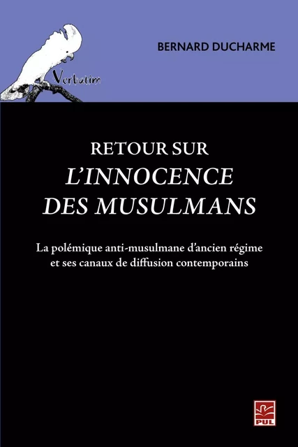 Retour sur l'innocence des musulmans - Bernard Ducharme - PUL Diffusion