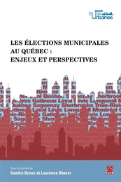 Les élections municipales au Québec: Enjeux et perspectives