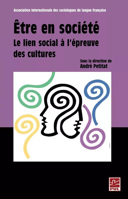 Être en société : Le lien social à l'épreuve des cultures - André Petitat - PUL Diffusion