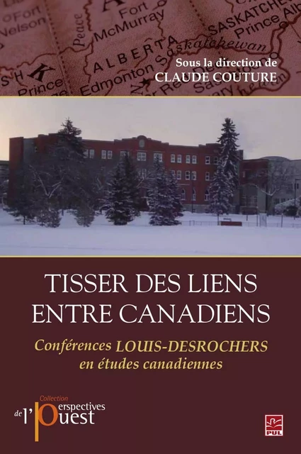 Tisser des liens entre Canadiens - Claude Couture - PUL Diffusion