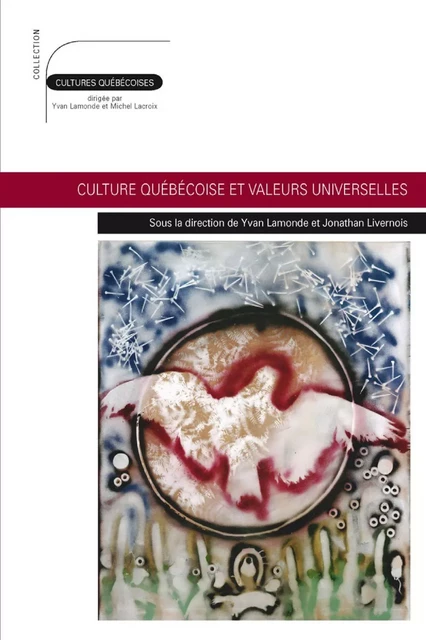 Culture québécoise valeurs universelles -  Livernois, Yvan Lamonde - PUL Diffusion