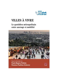 Villes à vivre.  Le quotidien métropolitain entre ancrage et mobilité