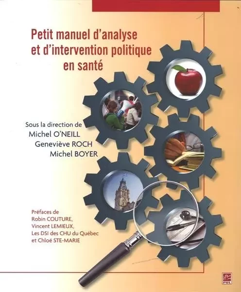 Petit manuel d'analyse et d'intervention politique en santé -  Collectif - Presses de l'Université Laval