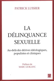 La délinquance sexuelle : Au-delà des dérives idéologiques, populistes et cliniques