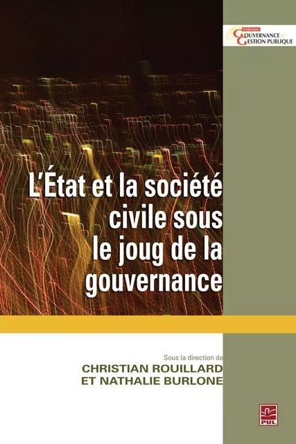 L'État et la société civile sous le joug de la gouvernance - Christian Rouillard, Nathalie Burlone - PUL Diffusion