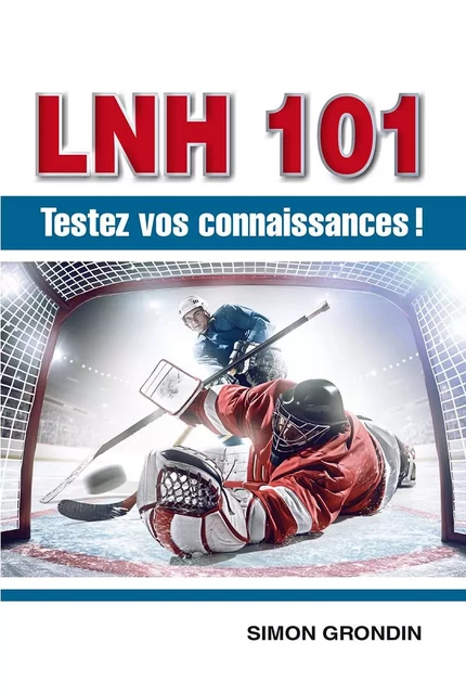 LNH 101 - Testez vos connaissances ! - Simon Grondin - Presses de l'Université Laval