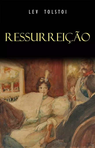 Ressurreição - Lev Tolstoi - Mimética