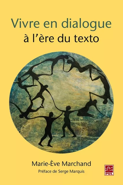 Vivre en dialogue à l'ère du texto - Marie-Eve Marchand - Presses de l'Université Laval