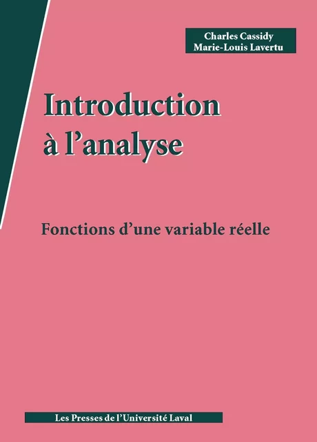 Introduction à l’analyse. Fonctions d'une variable réelle - Charles Cassidy - Presses de l'Université Laval