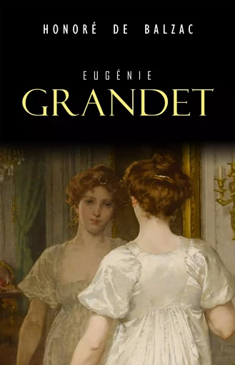 Eugénie Grandet - Honoré de Balzac - Mimética