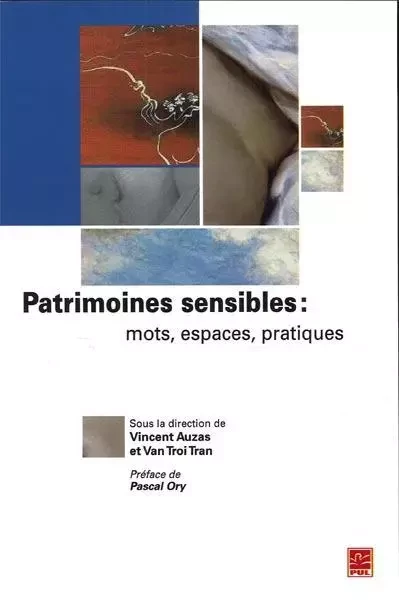 Patrimoines sensibles : mots, espaces, pratiques -  Collectif - Presses de l'Université Laval