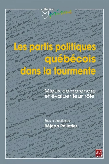 Les partis politiques québécois dans la tourmente - Réjean Pelletier - PUL Diffusion