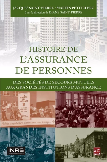 Histoire de l'assurance de personnes - Jacques Saint-Pierre, Martin Petitclerc - PUL Diffusion