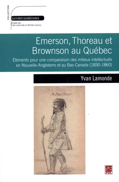 Emerson, Thoreau et Browson au Québec - Yvan Lamonde - PRESSES DE L'UNIVERSITÉ LAVAL