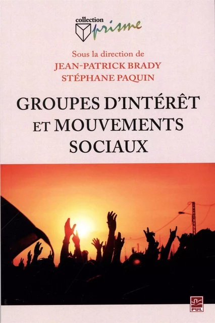 Groupes d'intérêt et mouvements sociaux - Stéphane Paquin, Jean-Patrick Brady - PRESSES DE L'UNIVERSITÉ LAVAL