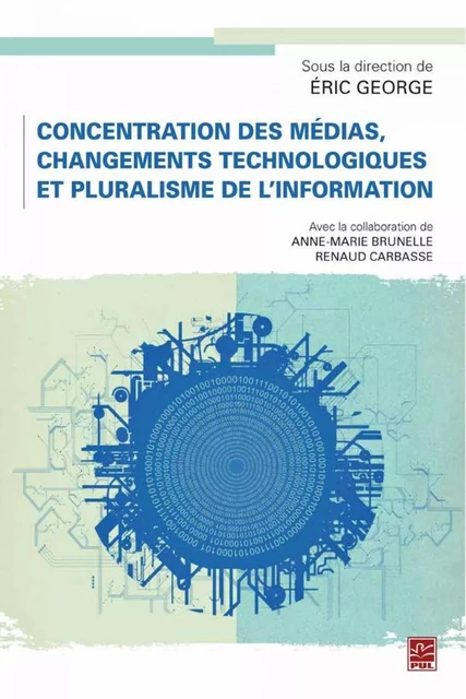 Concentration des médias, changements technologiques et pluralisme de l'information - Eric George - PUL Diffusion