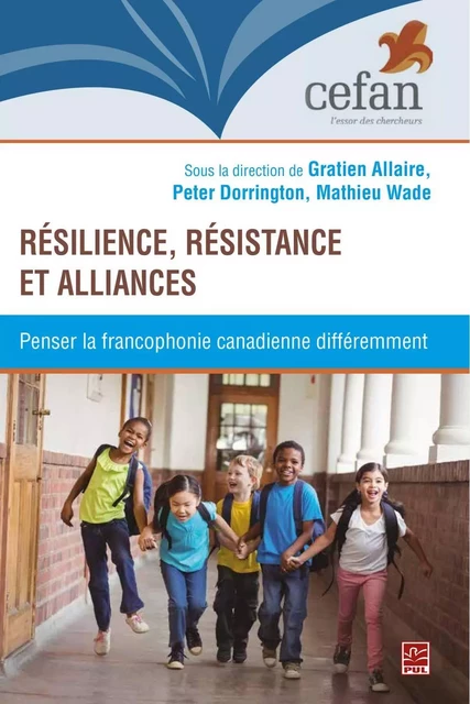 Résilience, résistance et alliances : Penser la francophonie canadienne différemment - Gratien Allaire, Peter Dorrington - PUL Diffusion