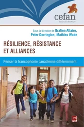 Résilience, résistance et alliances : Penser la francophonie canadienne différemment