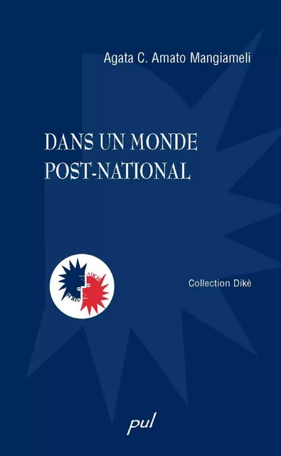 Dans un monde post-national - Agata C. Amato Mangiameli - PUL Diffusion