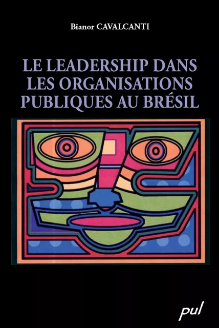 Le leadership dans les organisations publiques au Brésil - Bianor Cavalcanti - PUL Diffusion