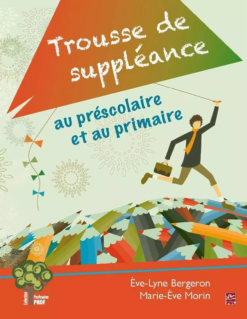 Trousse de suppléance au préscolaire et au primaire - Marie-Ève Morin - Presses de l'Université Laval