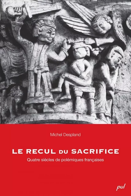 Le recul du sacrifice - Michel Despland - PUL Diffusion