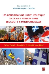 Conditions de l'unité politique et de la sécession dans les sociétés multinationales