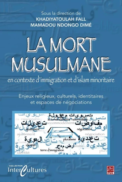 La mort musulmane en contexte d'immigration et d'islam... - Khadiyatoulah Fall, Mamadou Dimé - PUL Diffusion