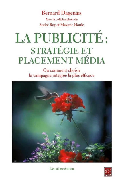 La publicité, stratégie et placement média N.E. - Bernard Dagenais - Presses de l'Université Laval