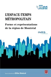 L'espace-temps métropolitain : Forme et représentations de..