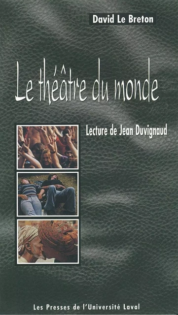 Theatre du monde: lectures de Jean Duvignon - David Le Breton - PUL Diffusion