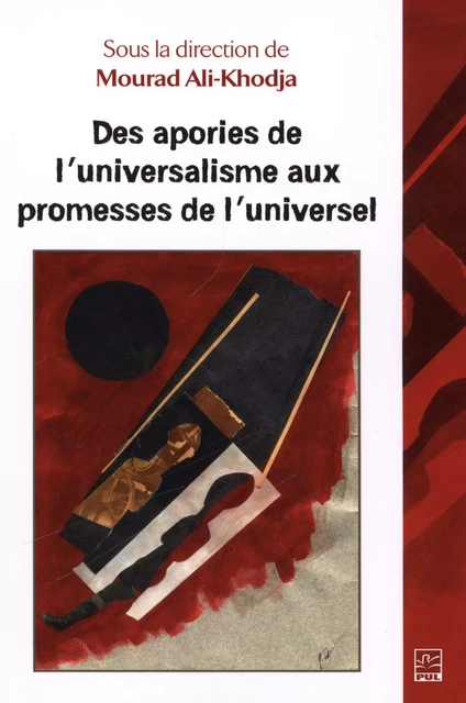 Des apories de l'universalisme aux promesses de l'universel - Mourad Ali-Khodja - Presses de l'Université Laval