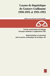 Leçons de linguistique de Gustave Guillaume. 1950-1951 et 1951-1952. Volume 27. Psycho-systématique du langage. Principes, méthodes et applications (III). Représentation et expression dans la partie systématique de la langue (II)