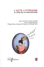 L'acte littéraire à l'ère de la posthistoire