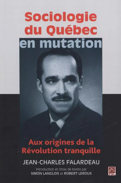 Sociologie du Québec en mutation - Jean-Charles Falardeau - Presses de l'Université Laval