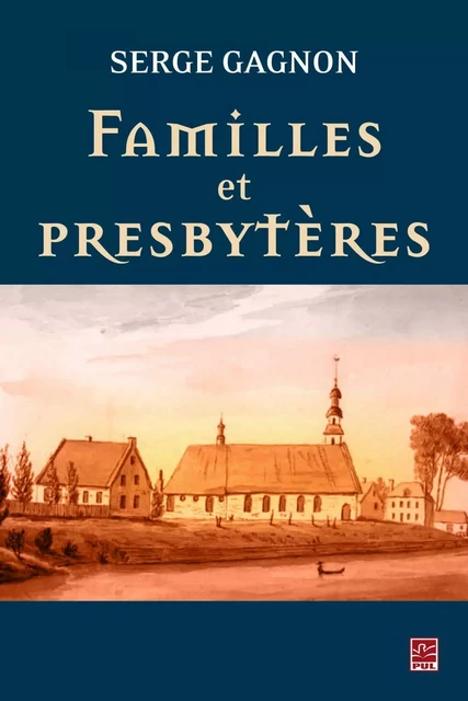 Familles et presbytères - Serge Gagnon - PUL Diffusion