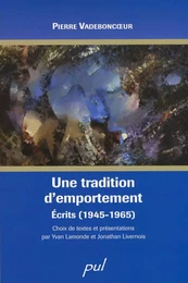 Une tradition d’emportement. Écrits (1945-1965)