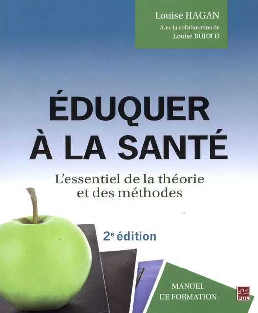 Eduquer à la santé 2e édi - Louise Hagan, Louise Bujold - Presses de l'Université Laval