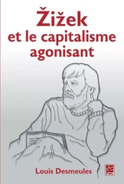 Zizek et le capitalisme agonisant