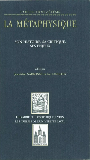 Métaphysique tome 1: histoire, critique, enjeux... - Simon Langlois, Jean-Marc Narbonne - PUL Diffusion