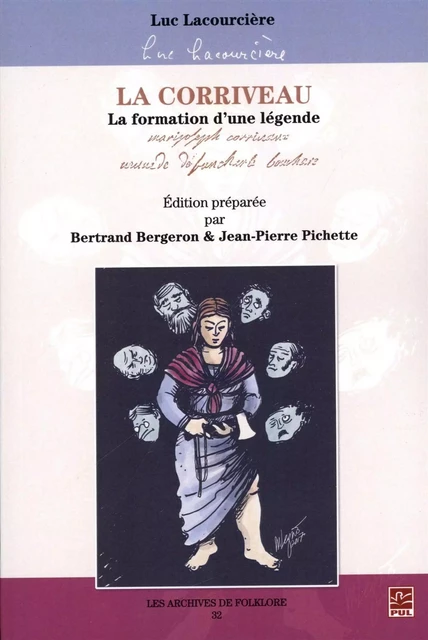 La Corriveau : La formation d'une légende - Bertrand Bergeron, Luc Lacourcière - Presses de l'Université Laval